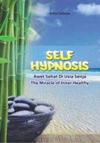 Image of SELF HYPNOSIS : AWET SEHAT DI USIA SENJA (THE MIRACLE OF INNER HEALHTY)