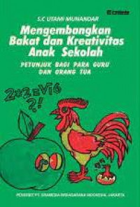Image of MENGEMBANGKAN BAKAT DAN KREATIVITAS ANAK SEKOLAH : PENUNTUN BAGI GURU DAN ORANG TUA