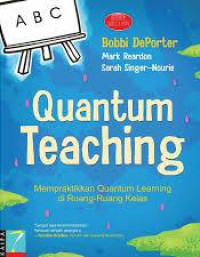 Image of QUANTUM TEACHING : MEMPRAKTIKKAN QUANTUM LEARNING DI RUANG-RUANG KELAS