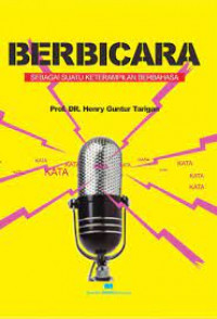 Image of BERBICARA : SEBAGAI SUATU KETERAMPILAN BERBAHASA