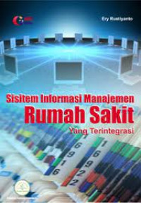 Image of SISTEM INFORMASI MANAJEMEN RUMAH SAKIT YANG TERITEGRASI