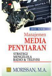 Image of MANAJEMEN MEDIA PENYIARAN : STRATEGI MENGELOLA RADIO & TELEVISI