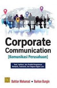 Image of PNRI CORPORATE COMMUNICATION (KOMUNIKASI PERUSAHAAN) : TEORI, APLIKASI DAN PRAKTIK