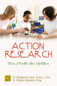 Image of ACTION RESEARCH : TEORI, MODEL, DAN APLIKASI