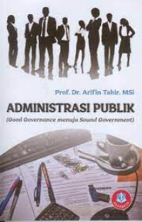 Image of ADMINISTRASI PUBLIK : GOOD GOVERNANCE MENUJU SOUND GOVERNMENT