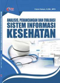 Image of ANALISIS, PERANCANGAN DAN EVALUASI SISTEM INFORMASI KESEHATAN
