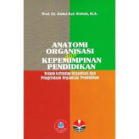Image of ANATOMI ORGANISASI DAN KEPEMIMPINAN PENDIDIKAN: TELAAH TERHADAP ORGANISASI DAN PENGELOLAAN ORGANISASI PENDIDIKAN
