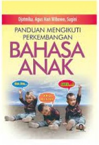 Image of PANDUAN MENGIKUTI PERKEMBANGAN BAHASA ANAK