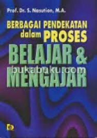 Image of BERBAGAI PENDEKATAN DALAM PROSES BELAJAR DAN MENGAJAR