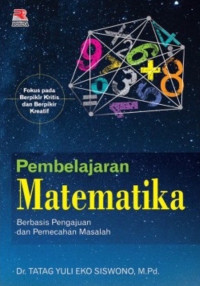 Image of PEMBELAJARAN MATEMATIKA : BERBASIS PENGAJUAN DAN PEMECAHAN MASALAH