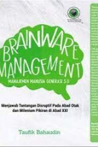 Image of BRAINWARE MANAGEMENT : MANAJEMEN MANUSIA GENERASI 5.0