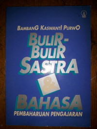 Image of BULIR-BULIR SASTRA & BAHASA : PEMBAHARUAN PENGAJARAN