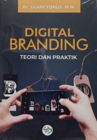 Image of DIGITAL BRANDING : TEORI DAN PRAKTIK