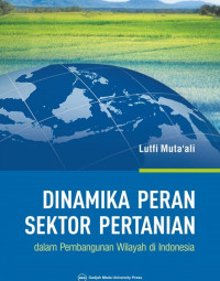 Image of DINAMIKA PERAN SEKTOR PERTANIAN DALAM PEMBANGUNAN WILAYAH DI INDONESIA