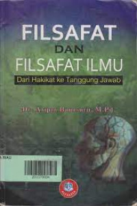 Image of FILSAFAT DAN FILSAFAT ILMU : DARI HAKIKAT KE TANGGUNG JAWAB