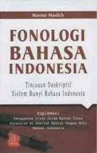 Image of FONOLOGI BAHASA INDONESIA : TINJAUAN DESKRIPTIF SISTEM BUNYI BAHASA INDONESIA
