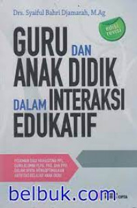 Image of GURU DAN ANAK DIDIK DALAM INTERAKSI EDUKATIF :PEDOMAN BAGI MAHASISWA PPL, GURU ALUMNI PLPG, PKG, DAN PPG DALAM UPAYA MENGOPTIMALKAN AKTIVITAS BELAJAR ANAK DIDIK
