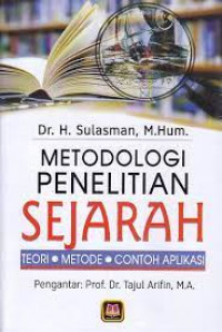 Image of METODOLOGI PENELITIAN SEJARAH : TEORI METODE CONTOH APLIKASI