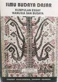 Image of ILMU BUDAYA DASAR : KUMPULAN ESSAY MANUSIA DAN BUDAYA