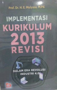 Image of IMPLEMENTASI KURIKULUM 2013 REVISI : DALAM ERA REVOLUSI INDUSTRI 4.0