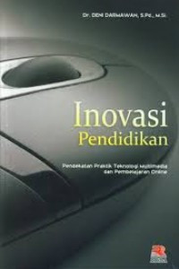 Image of INOVASI PENDIDIKAN : PENDEKATAN PRAKTIK TEKNOLOGI MULTIMEDIA DAN PEMBELAJARAN ONLINE