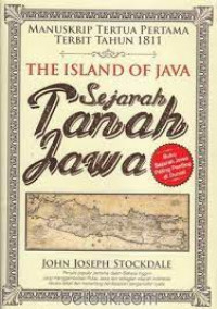 Image of THE ISLAND OF JAVA : SEJARAH TANAH JAWA (MANUSKRIP TERTUA PERTAMA TERBIT TAHUN 1811)