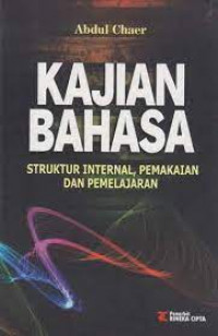 Image of KAJIAN BAHASA : STRUKTUR INTERNAL, PEMAKAIAN, DAN PEMBELAJARAN