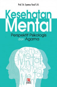 Image of KESEHATAN MENTAL : PERSPEKTIF PSIKOLOGIS DAN AGAMA
