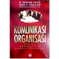 Image of KOMUNIKASI ORGANISASI : STRATEGI INTERAKSI DAN KEPEMIMPINAN