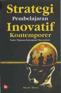 Image of STRATEGI PEMBELAJARAN INOVATIF KONTEMPORER : SUATU TINJAUAN KONSEPTUAL OPERASIONAL