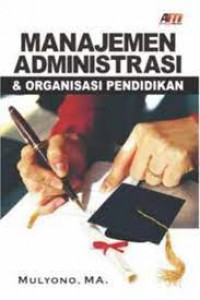 Image of MANAJEMEN ADMINISTRASI DAN ORGANISASI PENDIDIKAN