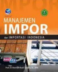Image of MANAJEMEN IMPOR DAN IMPORTASI INDONESIA