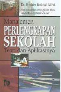 Image of MANAJEMEN PERLENGKAPAN SEKOLAH : TEORI DAN APLIKASINYA (SERI MANAJEMEN PENINGKATAN MUTU PENDIDIKAN BERBASIS SEKOLAH)