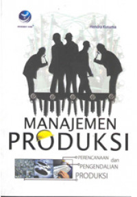 Image of MANAJEMEN PRODUKSI : PERENCANAAN DAN PENGENDALIAN PRODUKSI