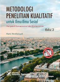 Image of METODOLOGI PENELITIAN KUALITATIF UNTUK ILMU-ILMU SOSIAL : PERSPEKTIF KONVENSIONAL DAN KONTEMPORER