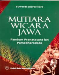 Image of MUTIARA WICARA JAWA : PANDOM PRANATACARA LAN PAMESDHARSABDA