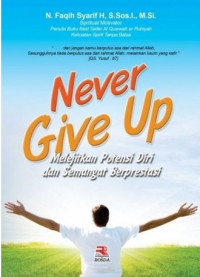 Image of NEVER GIVE UP : MELEJITKAN POTENSI DAN SEMANGAT BERPRESTASI