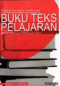 Image of PANDUAN MEMBUAT BAHAN AJAR (BUKU TEKS PELAJARAN) SESUAI DENGAN KURIKULUM 2013