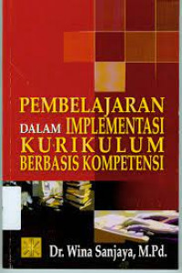 Image of PEMBELAJARAN DALAM IMPLEMENTASI KURIKULUM BERBASIS KOMPETENSI
