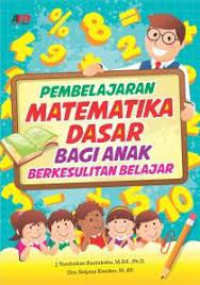 Image of PEMBELAJARAN MATEMATIKA DASAR BAGI ANAK BERKESULITAN BELAJAR