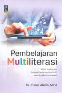 Image of PEMBELAJARAN MULTILITERASI : SEBUAH JAWABAN ATAS TANTANGAN PENDIDIKAN ABAD KE-21 DALAM KONTEKS KEINDONESIAAN