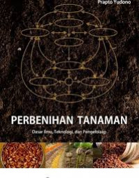 Image of PERBENIHAN TANAMAN : DASAR ILMU, TEKNOLOGI, DAN PENGELOLAAN