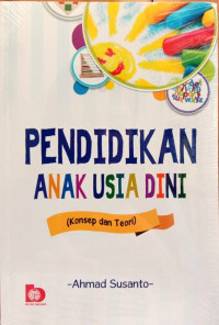 Image of PENDIDIKAN ANAK USIA DINI : KONSEP DAN TEORI
