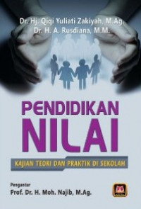 Image of PENDIDIKAN NILAI : KAJIAN TEORI DAN PRAKTIK DI SEKOLAH