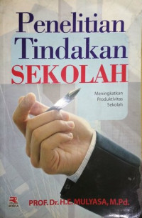 Image of PENELITIAN TINDAKAN SEKOLAH : MENINGKATKAN PRODUKTIVITAS SEKOLAH