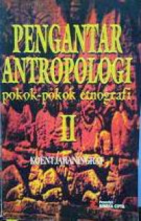 Image of PENGANTAR ANTROPOLOGI : POKOK-POKOK ETNOGRAFI (JILID II)