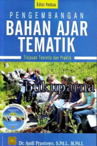 Image of PENGEMBANGAN BAHAN AJAR TEMATIK : TINJAUAN TEORETIS DAN PRAKTIK