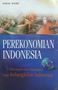 Image of PEREKONOMIAN INDONESIA : TANTANGAN DAN HARAPAN BAGI KEBANGKITAN EKONOMI INDONESIA