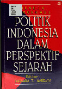 Image of MENUJU DEMOKRASI : POLITIK INDONESIA DALAM PERSPEKTIF SEJARAH
