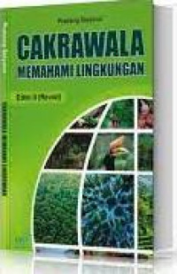 Image of CAKRAWALA MEMAHAMI LINGKUNGAN : SEBUAH PENGANTAR ILMU LINGKUNGAN